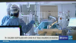More than 75 children hospitalized at Texas Children's with COVID-19