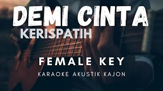 DEMI CINTA - KERISPATIH | BERNYANYI AKUSTIK KAJON ( FEMALE KEY)