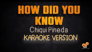 HOW DID YOU KNOW - Chiqui Pineda (KARAOKE HQ VERSION)