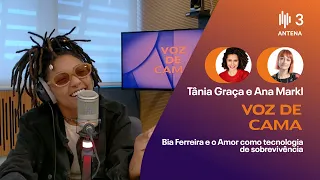 Bia Ferreira e o Amor como tecnologia de sobrevivência | Voz de Cama | Antena 3