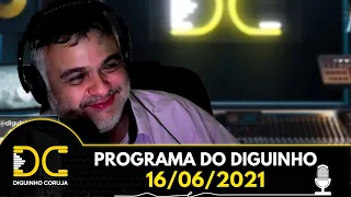 Programa do Diguinho  -  16/06/2021