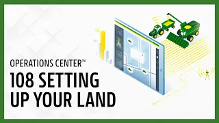 108 Setting Up Your Land | John Deere Operations Center™