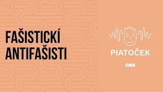 Fašistickí antifašisti (Piatoček)