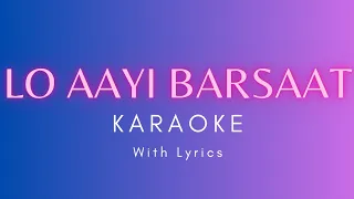 Lo Aayi Barsaat Karaoke/Instrumental with Lyrics | Darshan Raval | Youngveer | Lijo George | Dhruwal