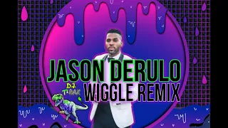 Jason Derulo - Wiggle Remix by DJ T RAX (Tiktok Remix) Full Version