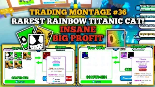 INSANE BIG PROFITS!🔥 | RAINBOW TITANIC CAT | Trading Montage #36 | Pet Simulator X | SenpaiSky - PSX