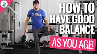 How To Have Good Balance As You Age — (5 Exercises!)