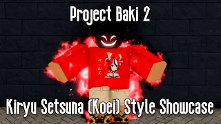 PROJECT BAKI 2 - KIRYU SETSUNA (KOEI) STYLE SHOWCASE - ROBLOX