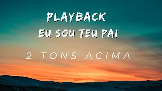 Eu Sou Teu Pai - Valesca Mayssa - 2 tons acima (Playback Oficial Com Letra)