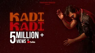 Kadi Kadi | Farhan Saeed | Official Video