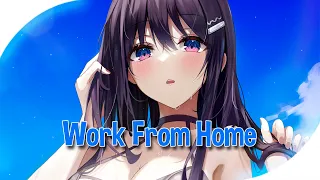 ♪ Nightcore - Work From Home → Fifth Harmony, Ty Dolla $ign