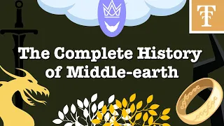 The ENTIRE History of Middle-earth in 5 Minutes