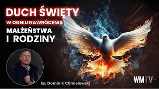 💪ks. Dominik Chmielewski 👉" DUCH ŚWIĘTY w ogniu nawrócenia małżeństwa i rodziny"🔥🔥🔥