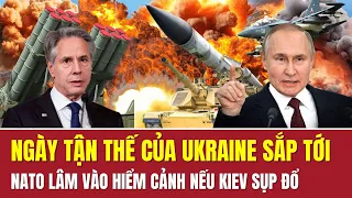 Điểm tin thế giới: NATO hoảng sợ cực độ trước thảm kịch chiến tuyến Ukraine sụp đổ liên hoàn