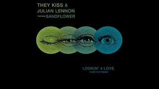 They Kiss & Julian Lennon (ft. Sandflower) - Lookin' 4 Love (CASH NYC REMIX)