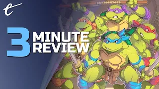 Teenage Mutant Ninja Turtles: Shredder's Revenge | 3 Minute Review