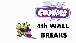 All Chowder 4th Wall Breaks!