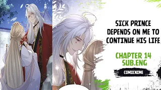 【Sub.Eng】Sick Prince Depends on Me to Continue His Life  Chapter 14