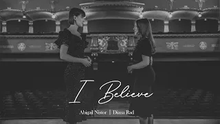 I believe - Abigail Nistor & Diana Rad