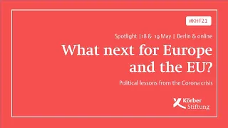 Körber History Forum 2021: What Next for Europe and the EU? Political Lessons from the Corona Crisis