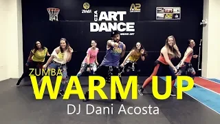 WARM UP PUERTO RICAN 2.0  // Dj Dani Acosta // ZUMBA® // Coreografia // Cia Art Dance
