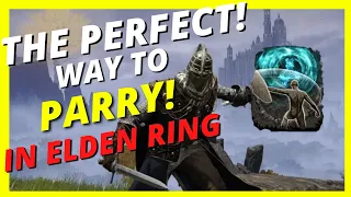 Elden Ring | THE PERFECT WAY to PARRY in Elden Ring