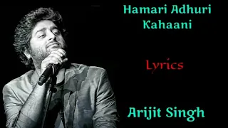 HAMARI ADHURI KAHANI TITLE LYRICS TRACK | ARIJIT SINGH | JEET GANGULI, RASHMI-VIRAG |