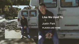 Justin Park -  Like We Used To [OFFICIAL AUDIO]