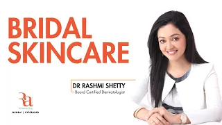 Bridal Skincare - By Dr Rashmi Shetty