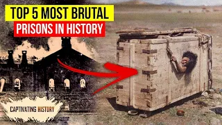 The Most Brutal Prisons in History