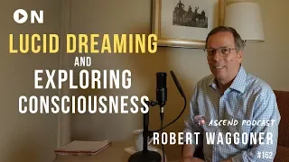 How To Lucid Dream! NATURE OF REALITY & CONSCIOUSNESS - Robert Waggoner