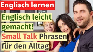 Small Talk auf Englisch: Einfache Phrasen für den Alltag - Lerne spielend leicht Englisch plaudern!