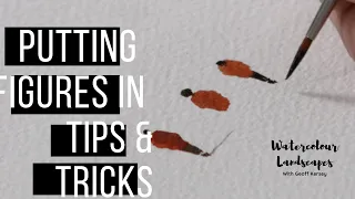 Putting Figures In - Tips and Tricks ⎮Geoff Kersey ⎮ Watercolour Landscapes