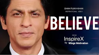 BELIEVE (ft.Shah Rukh Khan) - Inspirational video | Motivational video | InspireX| Wings Motivation|