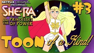 Toon of a Kind! Podcast #3 | She-Ra and The Princesses of Power | Ft. Eddache