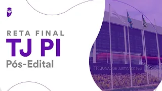 Reta Final TJ PI - Pós-Edital: Direito Administrativo - Prof. Thállius Moraes