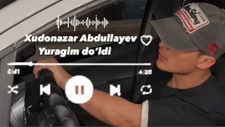 Xudonazar Abdullayev–Yuragm do’ldi