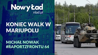 PODSUMOWANIE 84. dnia wojny + MAPY. Koniec walk w Mariupolu | Raport z Frontu #64