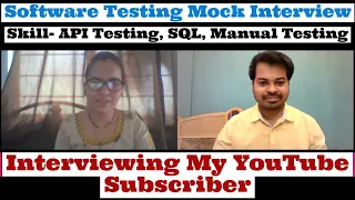 Software Testing Mock Interview Skill- API , SQL & Manual for 2-3 YOE | Interviewing My Subscriber
