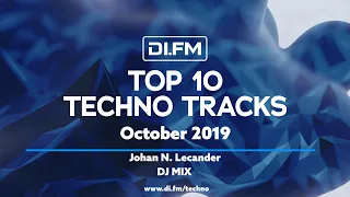 DI.FM Top 10 Techno Tracks October 2019 - Johan N. Lecander
