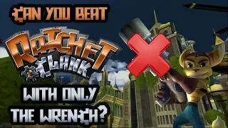 VG Myths - Can You Beat Ratchet & Clank With Only The Wrench?