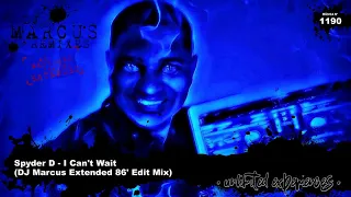 Spyder D - I Can't Wait (DJ Marcus Extended 86' Edit Mix)