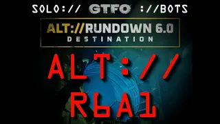 ALT://R6A1 - NEW UPDATE, WEAPON AND MORE - SOLO /w bots - GTFO