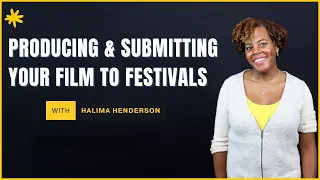 Producing and Submitting your Short Film to Festivals