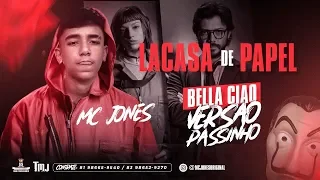 MC JONES - LA CASA DE PAPEL - BELLA CIAO VERSÃO PASSINHO - MÚSICA NOVA