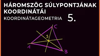 Háromszög súlypontja | Koordinátageometria 5.