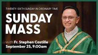 26th Sunday in Ordinary Time, Sunday Mass | September 25, 2022