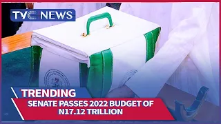 BREAKING NEWS | Senate Passes 2022 Budget Of N17.12 Trillion