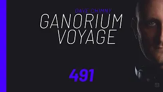 Ganorium Voyage 491 (2020) ⋆ Dave Chimny ⋆ Trance ⋆ DJ Mix ⋆ Podcast ⋆ Radio Show