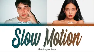 Matt Champion, JENNIE (제니) - Slow Motion (1 HOUR LOOP) Lyrics | 1시간 가사